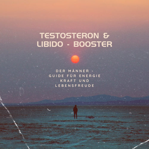 Testosteron & Libido-Booster - E-Book - Solveiras